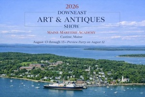 Downeast Art & Antiques Show on August 12-15